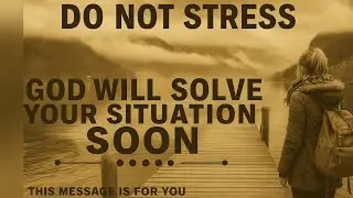 WATCH HOW GOD IS ABOUT TO SOLVE YOUR HARD SITUATION SOON - CHRISTIAN MOTIVATION 