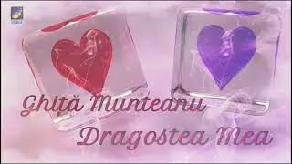 Ghita Munteanu - Dragostea mea
