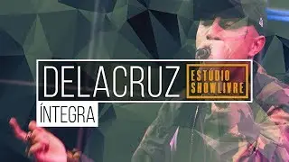 Delacruz - Ao Vivo no Estúdio Showlivre - Apresentação Completa