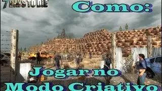 Como Jogar 7 Days to Die no Modo Criativo
