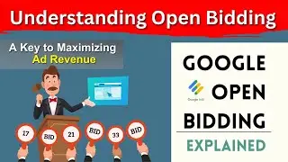 Understanding Open Bidding: A Key to Maximizing Ad Revenue