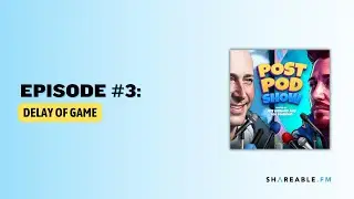 The Post Pod Show: Delay of Game | Episode 2