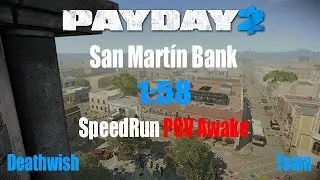 Payday 2 Speedrun San Martín Bank DW 1:58 Awake POV(WR,Glitchless)
