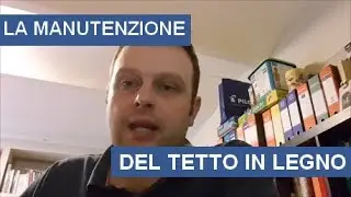 La manutenzione del tetto in legno