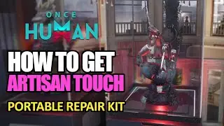 How to get Artisan's Hand in Once Human