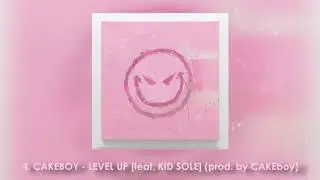 CAKEBOY - LEVEL UP feat. KID SOLE (prod. by CAKEboy)