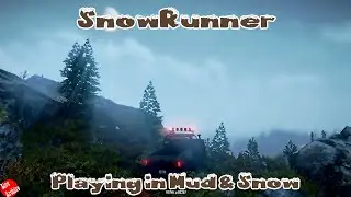 Playing in Mud and Snow (SnowRunner Stream Archive)