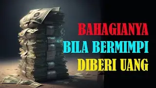 6 ARTI MIMPI DIBERI UANG #artimimpi