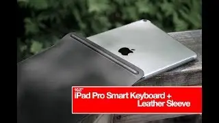 Will the iPad Pro w/ Smart Keyboard fit inside the Leather Sleeve?