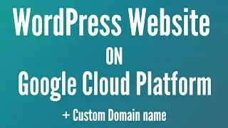 hosting a website on google cloud platform 2019 | Hosting wordpress Website on Google Cloud Platform