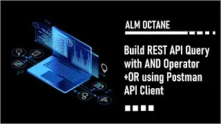 Build REST API Query with AND Operator +OR using Postman API Client