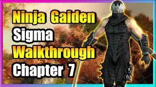 Chapter 7 - Ninja Gaiden Sigma HD Walkthrough