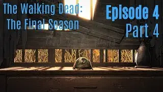 The Walking Dead: The Final Season Episode 4 Part 4