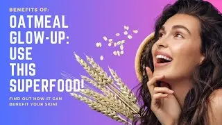 Oatmeal Glow-Up: Have Skin Like Cleopatra!