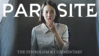 The SYMBOLISM, MEANING, and ENDING of Parasite | EXPLAINED
