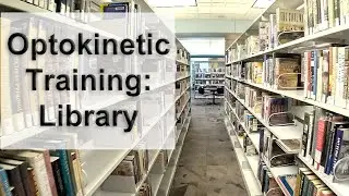 Optokinetic Training: Library Walk (Simple)