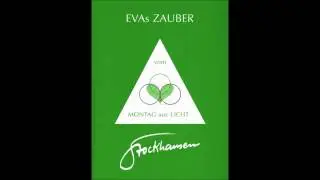 Karlheinz Stockhausen - Evas Zauber