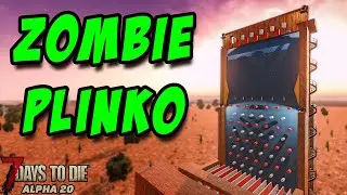 Fight the horde with the power of Plinko (7 Days to Die: Alpha 20)