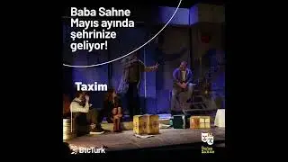 Baba Sahne Mayıs ayında şehrinize geliyor!