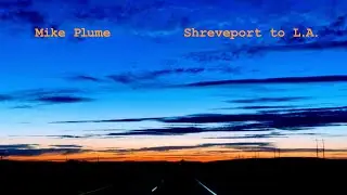 Mike Plume - “Shreveport To L.A” (Official Lyric Video)