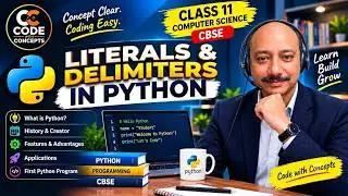 Literals and Delimiters in Python | Class 11 Computer Science CBSE | Python Basics