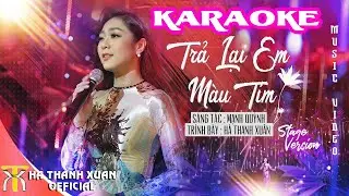 Karaoke TRẢ LẠI EM MÀU TÍM Tone Nữ | Hà Thanh Xuân
