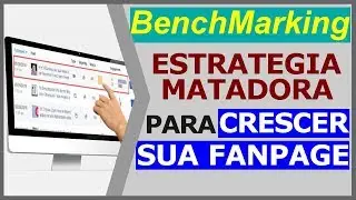 BenchMarking no Facebook - Como Crescer Sua Fanpage no Facebook - Estratégia Matadora