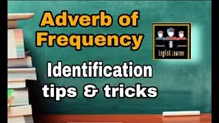 Adverb of Frequency || Rules || How to identify it || English Grammar