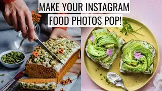 HOW TO EDIT FOOD PHOTOS FOR INSTAGRAM | Part II