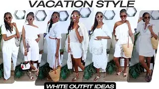 Vacation Style - White Outfit Ideas