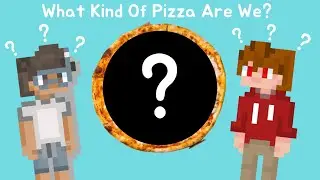 What Kind Of Pizza Are We?