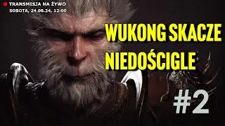 Wukong skacze niedościgle! Black Myth: Wukong na żywo! (2)