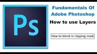 How to blend in clipping mask - Fundamentals of Adobe Photoshop Online Tutorials