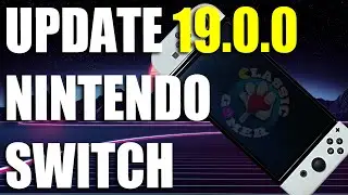MISE À JOUR NINTENDO SWITCH 19.0.0