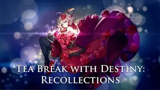 Tea Break with Destiny (Anna): Recollections