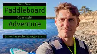 First-Time Overnight Paddleboard Adventure: Exploring an Archipelago Island