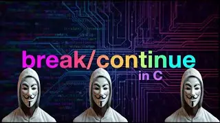 Break and Continue Statements in C Programming Language