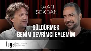 Güldürmek Benim Devrimci Eylemim! - Orada Rahat Mısın Kaan Sekban?