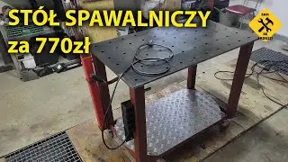 Jak zrobić stół spawalniczy za 770zł?