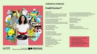 Cadê Humor? - Verônica Ferriani (Áudio Oficial)