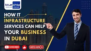 How IT Infrastructure Services Can Help Your Business In Dubai