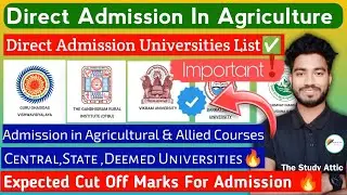 🔥Direct Admission in Agriculture Universities list🥳|| Expected cut off marks for admission 🔥