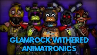 [FNAF] - speed edit - glamrock withered animatronics