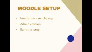 Moodle Tutorial for Developers (Part-2: Installation, Admin & Site setup)