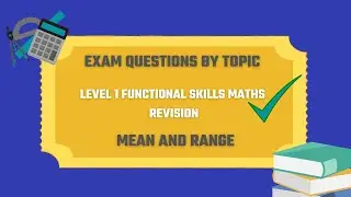 Mean and Range Exam Questions. Revise for your Level 1 Functional Skills Maths Exam