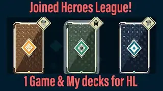 *Joined in Heroes League. 1 Game & My Decks for HL #stormbound