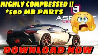 How to download Asphalt 9 Legends Highly Compreesed in 500 MB Parts | Working with proof in hindi |