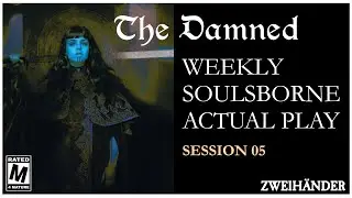 The Damned: Soulsborne E05 ZWEIHANDER RPG Reforged Edition Playtest