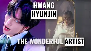 HWANG HYUNJIN : THE DEFINITION OF AN ARTIST