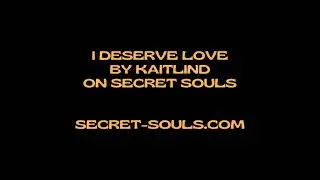 Kaitlind - i deserve love
